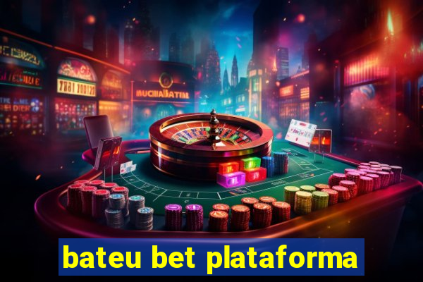 bateu bet plataforma