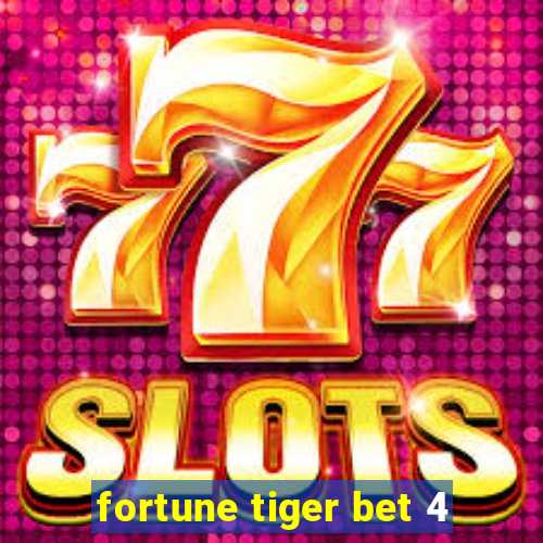 fortune tiger bet 4