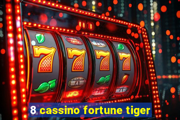 8 cassino fortune tiger