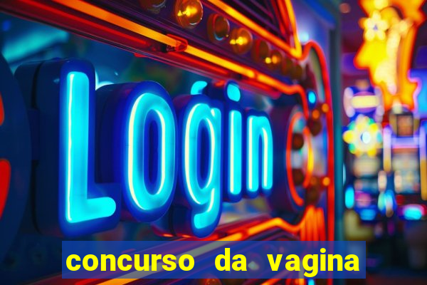 concurso da vagina mais bonita do brasil