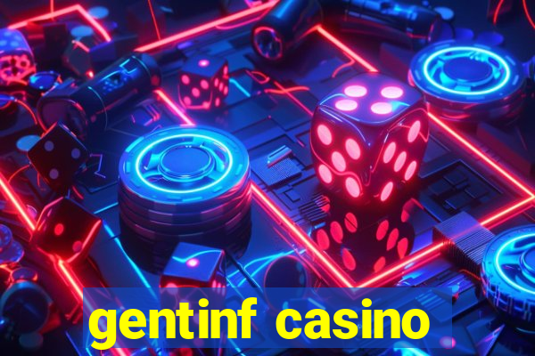 gentinf casino