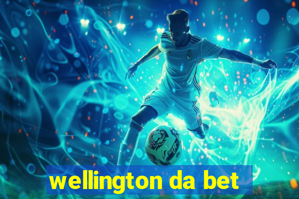 wellington da bet