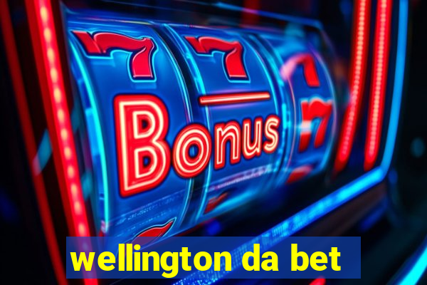 wellington da bet