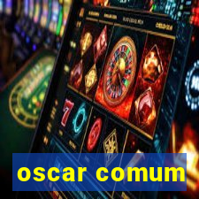 oscar comum