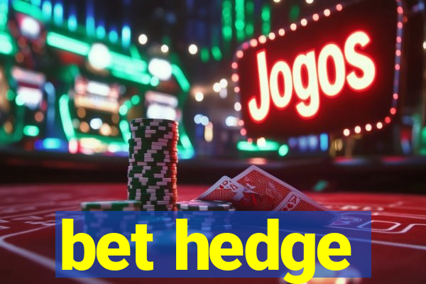 bet hedge