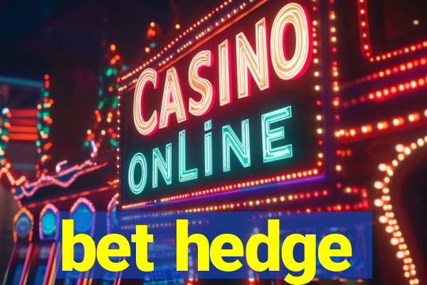 bet hedge