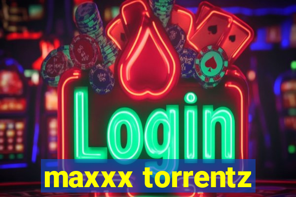 maxxx torrentz