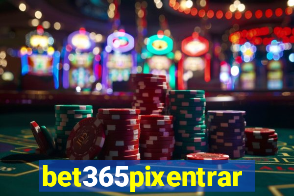 bet365pixentrar