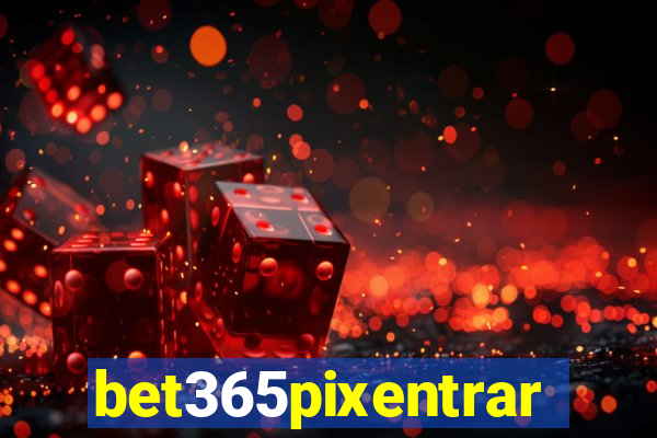 bet365pixentrar