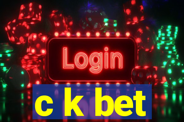 c k bet