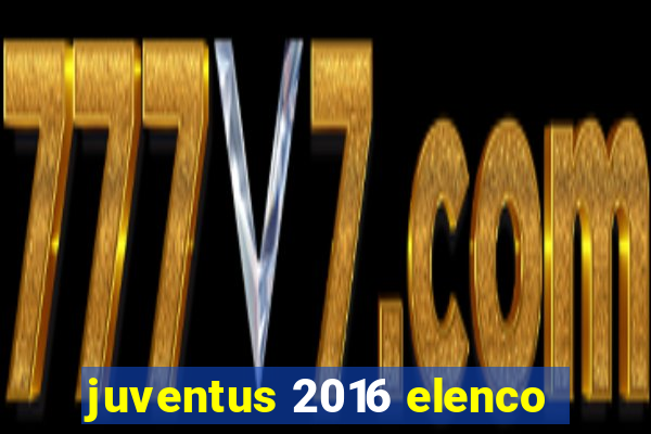 juventus 2016 elenco