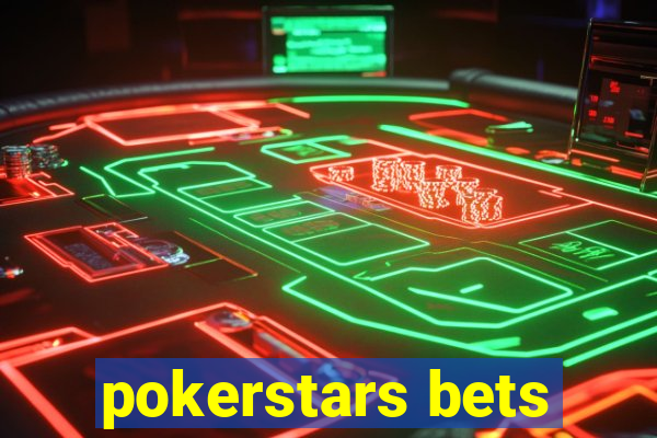 pokerstars bets