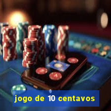 jogo de 10 centavos