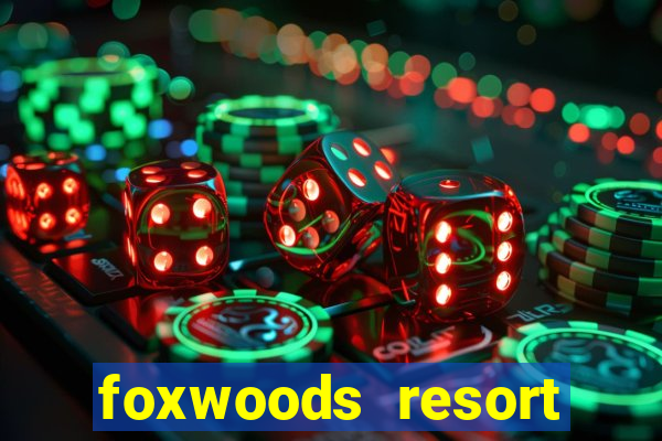 foxwoods resort casino casinos