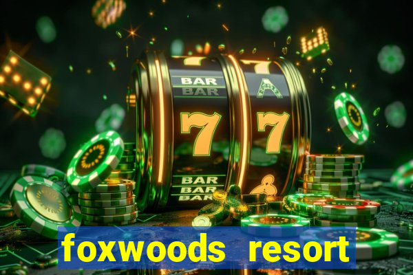 foxwoods resort casino casinos