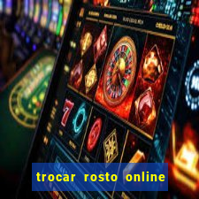 trocar rosto online grátis colocar rosto em vídeo online