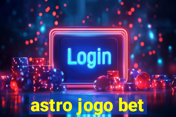 astro jogo bet