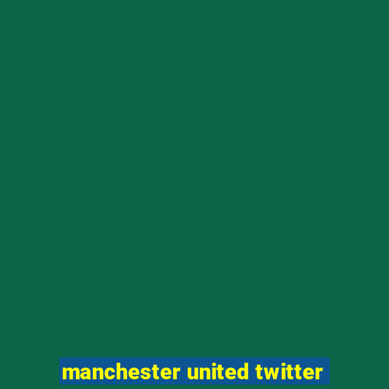 manchester united twitter