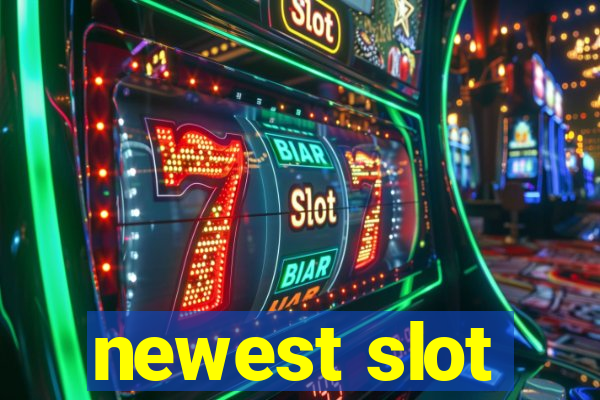 newest slot