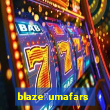 blaze茅umafarsa