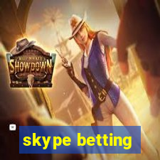 skype betting