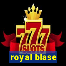 royal blase