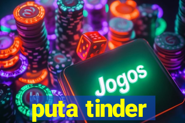 puta tinder