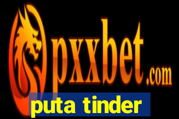 puta tinder