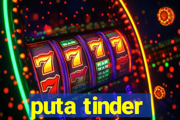 puta tinder