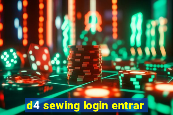 d4 sewing login entrar