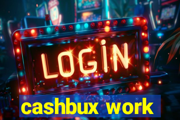 cashbux work