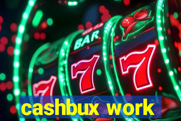 cashbux work