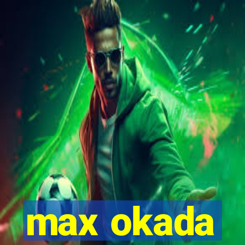 max okada