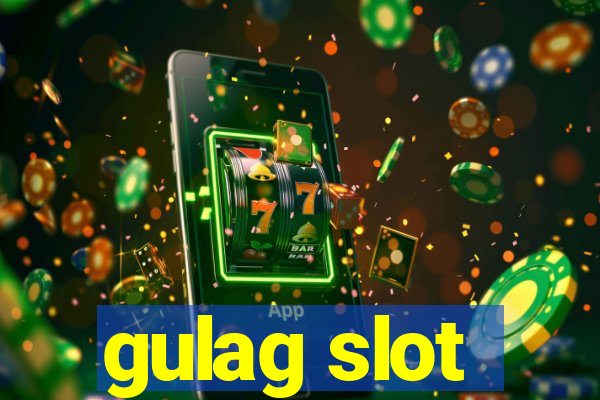 gulag slot