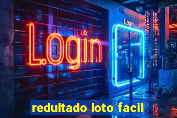 redultado loto facil