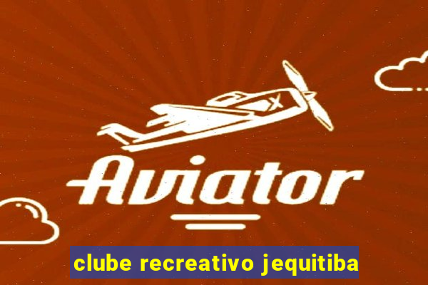 clube recreativo jequitiba