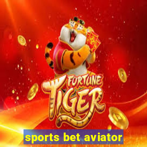 sports bet aviator