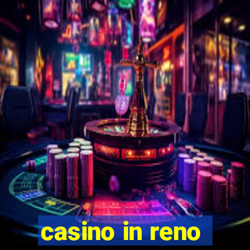 casino in reno