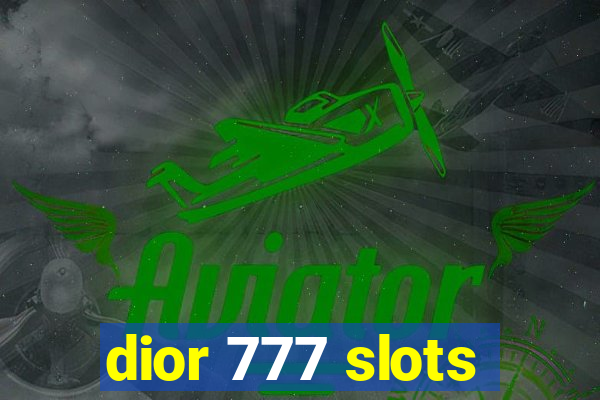 dior 777 slots