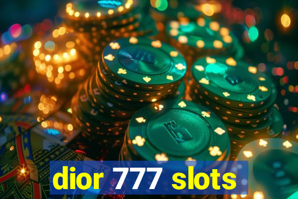 dior 777 slots