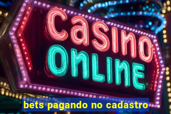 bets pagando no cadastro