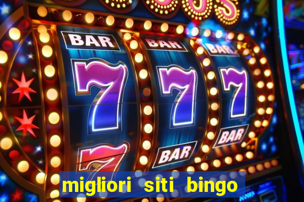 migliori siti bingo con soldi veri