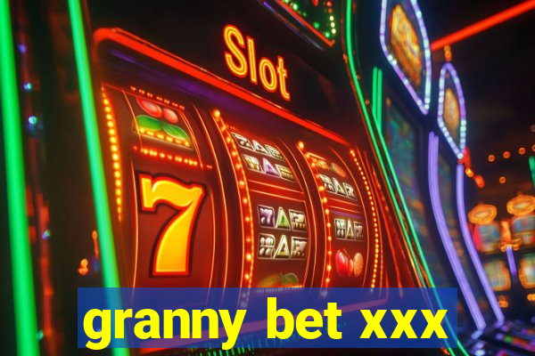 granny bet xxx