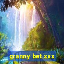 granny bet xxx