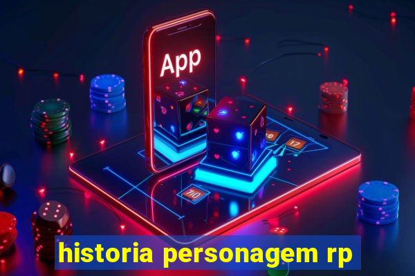 historia personagem rp