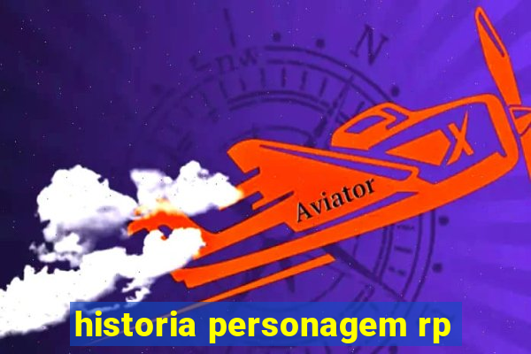 historia personagem rp