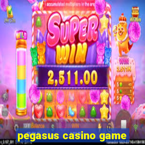 pegasus casino game