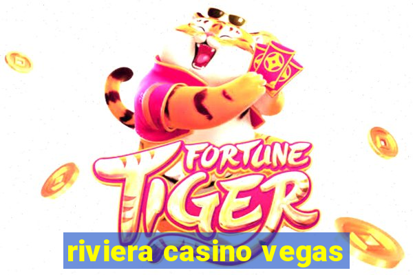 riviera casino vegas