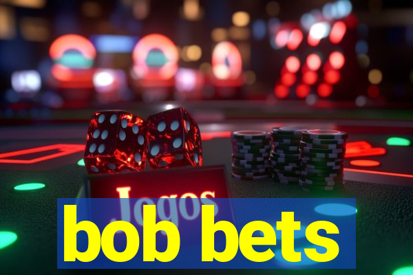 bob bets