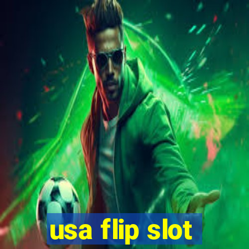 usa flip slot